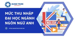Mức thu nhập Đại học ngành ngôn ngưc Anh