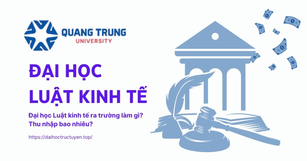 Đại học Luật kinh tế Ra trường làm gì?