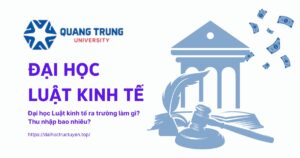 Đại học Luật kinh tế Ra trường làm gì?