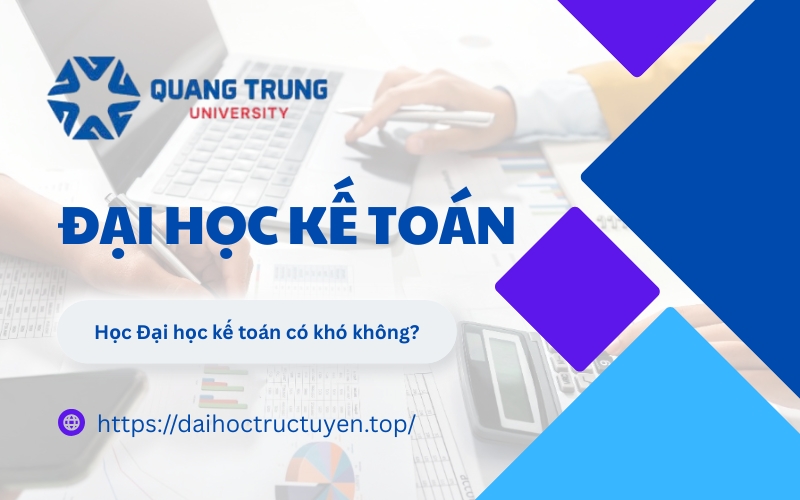 Đại học Kế toán có khó không?