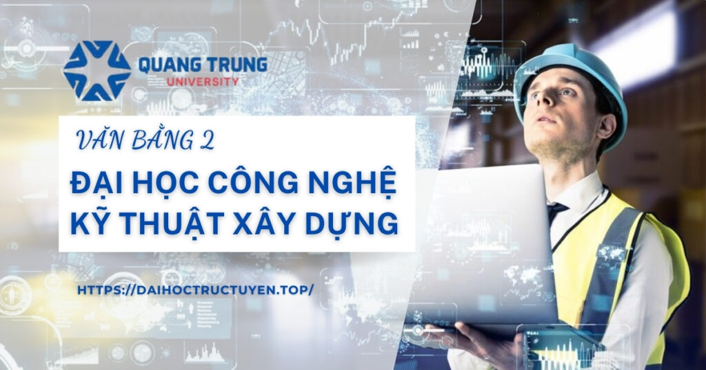 Văn bằng 2 Đại học Công nghệ Kỹ thuật Xây dựng