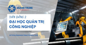Văn bằng 2 Đại học Quản lý Công nghiệp
