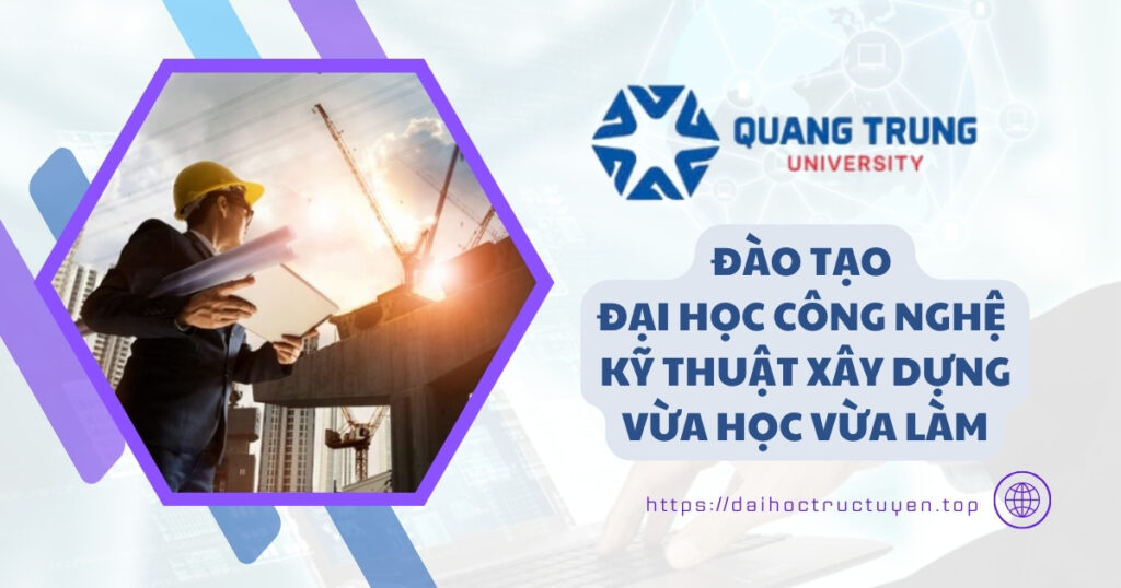 Đại học Công nghệ kỹ thuật xây dựng