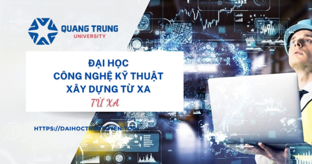 Đại học Công nghệ kỹ thuật xây dựng từ xa