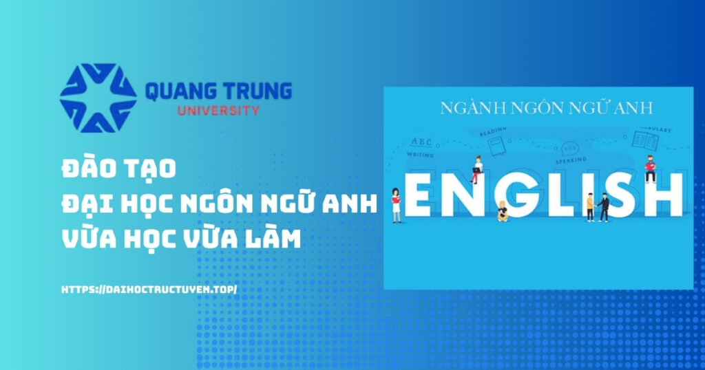Đại học Ngôn ngữ Anh vừa học vừa làm