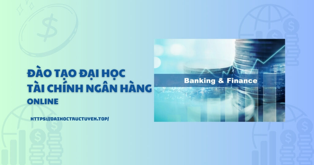 Đại học Tài chính Ngân hàng online