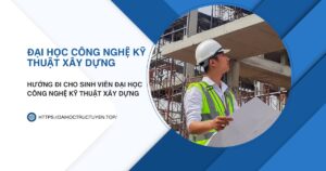 Đại học Công nghệ kỹ thuật xây dựng