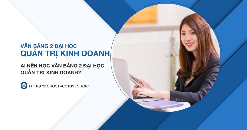 Văn bằng 2 Đại học Quản trị kinh doanh