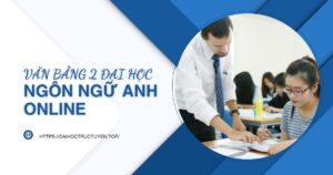 Học văn bằng 2 Đại học Ngôn ngữ Anh online