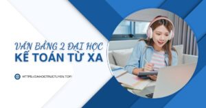 Văn bằng 2 Đại học kế toán từ xa