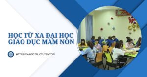 Học từ xa Đại học Giáo Dục Mầm non