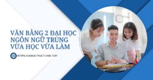 văn bằng 2 Đại học Ngôn ngữ Trung vừa học vừa làm