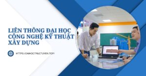 Lien thong dai hoc cong nghe ky thuat xay dung