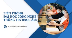 liên thông Đại học Công nghệ Thông tin