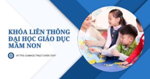 Liên thông Đại học Giáo dục mầm non