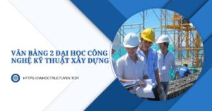Học văn bằng 2 Đại học Công nghệ Kỹ thuật xây dựng