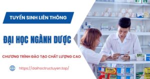 Tuyển sinh Liên thông Đại học ngành Dược