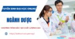 Tuyển sinh Đại học online ngành Dược mới nhất