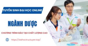 Tuyển sinh Đại học online ngành Dược mới nhất