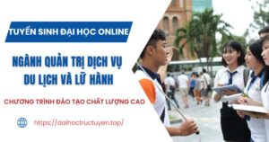 Tuyển sinh Đại học online ngành Quản trị dịch vụ du lịch và lữ hành mới nhất