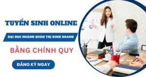 Tuyển sinh Đại học online ngành Quản trị kinh doanh mới nhất