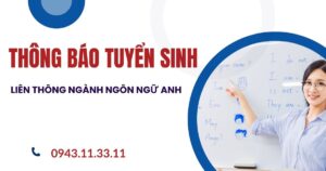 Thông báo tuyển sinh Liên thông ngành Ngôn ngữ Anh