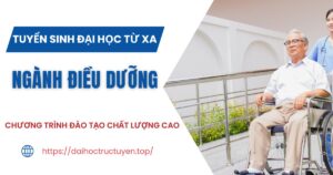 Tuyển sinh Đại học ngành Điều dưỡng Từ xa mới nhất
