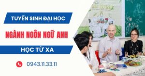 Tuyển sinh Đại học Từ xa ngành Ngôn ngữ Anh mới nhất