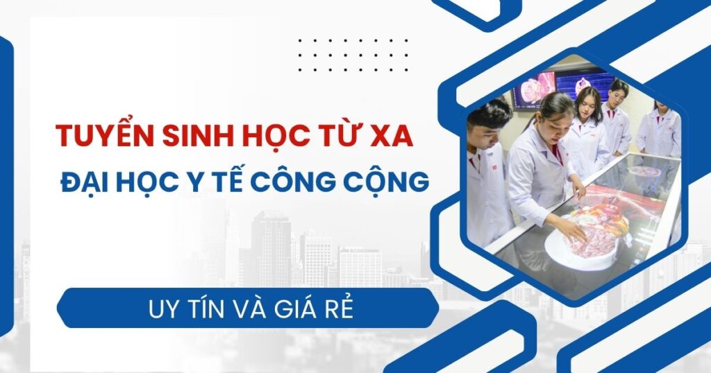 Tuyển sinh Đại học Từ xa ngành Y tế công cộng mới nhất
