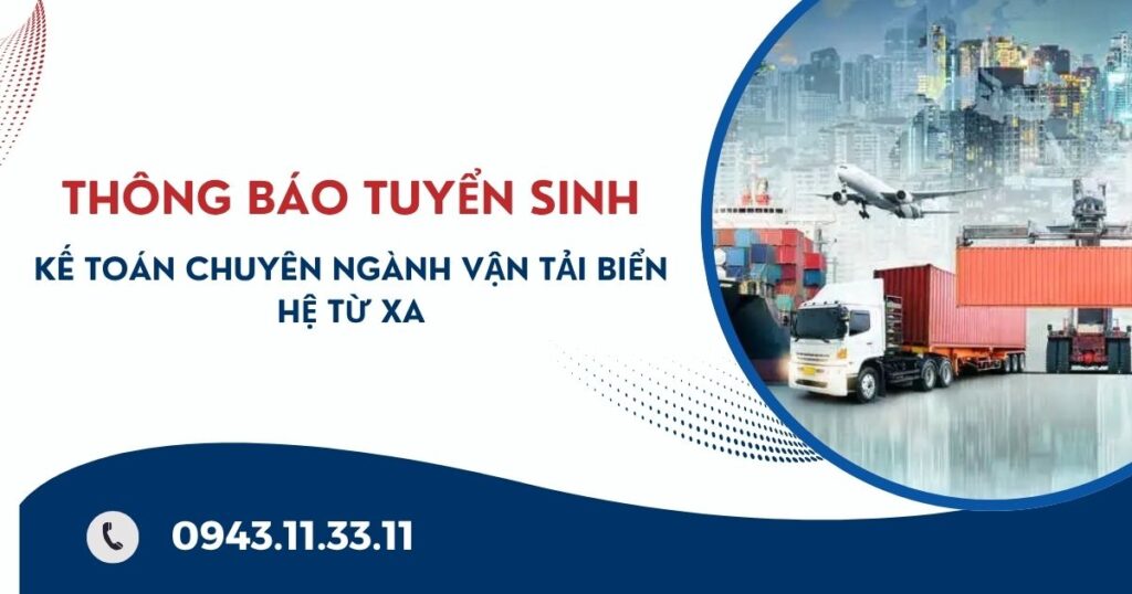 Thông báo tuyển sinh Kế toán chuyên ngành Vận tải biển Từ xa