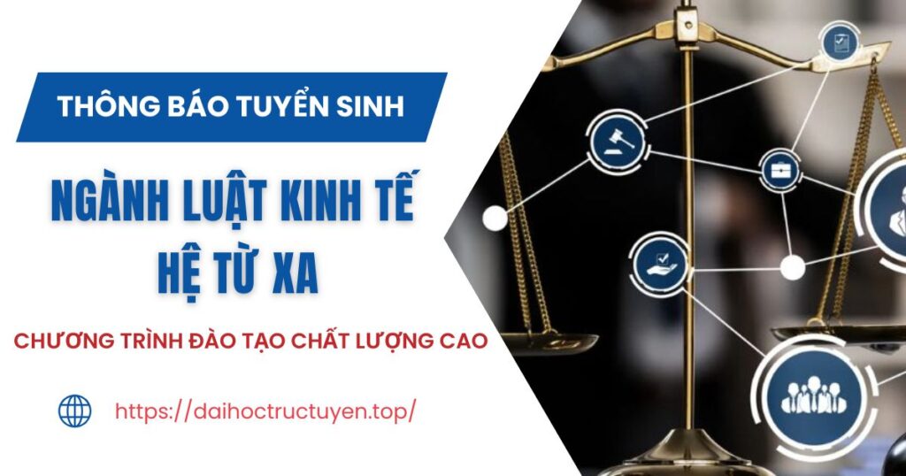 Thông báo tuyển sinh ngành Luật kinh tế hệ Từ xa