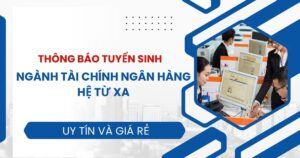 Thông báo tuyển sinh ngành Tài chính ngân hàng hệ Từ xa