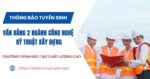 Thông báo tuyển sinh Văn bằng 2 ngành Công nghệ Kỹ thuật xây dựng