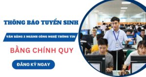 Thông báo tuyển sinh Văn bằng 2 ngành Công nghệ thông tin