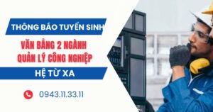 Thông báo tuyển sinh Văn bằng 2 ngành Quản lý công nghiệp