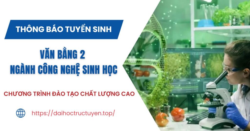 Thông báo tuyển sinh Văn bằng 2 ngành Công nghệ sinh học