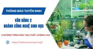 Thông báo tuyển sinh Văn bằng 2 ngành Công nghệ sinh học