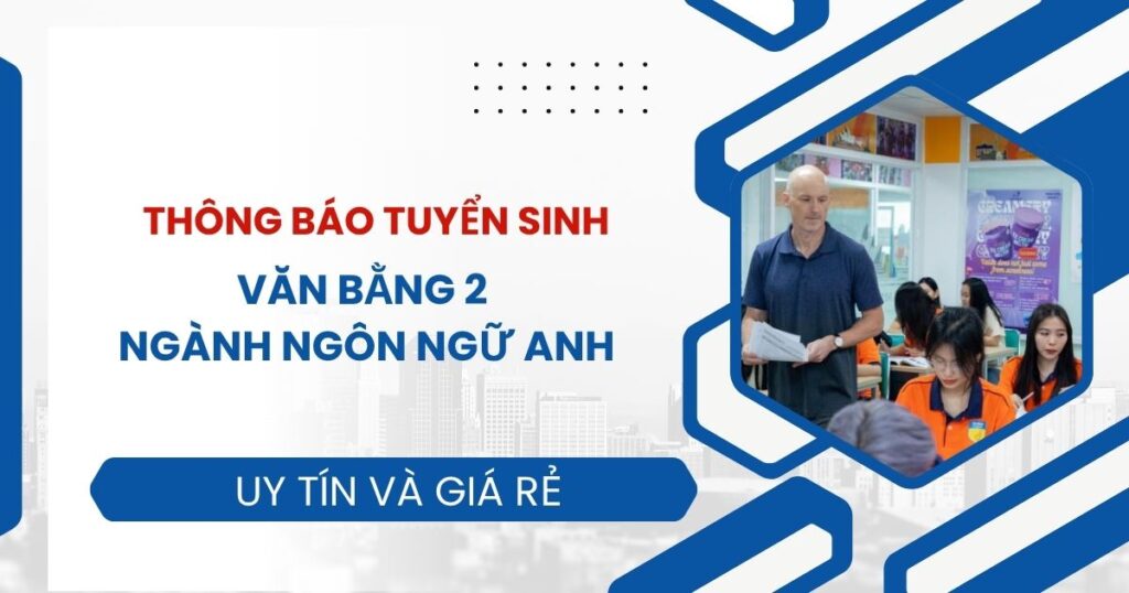 Thông báo tuyển sinh Văn bằng 2 ngành Ngôn ngữ Anh