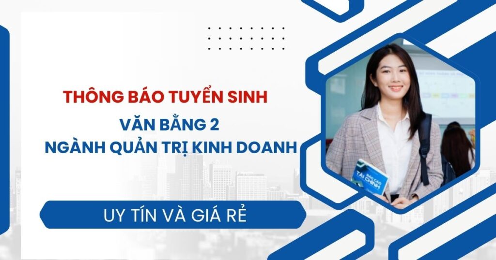 Thông báo tuyển sinh Văn bằng 2 ngành Quản trị kinh doanh