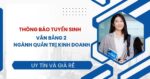 Thông báo tuyển sinh Văn bằng 2 ngành Quản trị kinh doanh