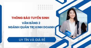 Thông báo tuyển sinh Văn bằng 2 ngành Quản trị kinh doanh