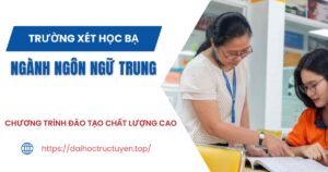 Trường xét học bạ ngành Ngôn ngữ Trung