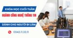 Tuyển sinh ngành Công nghệ thông tin học cuối tuần dành cho người đi làm