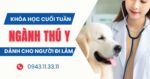 Tuyển sinh ngành Thú Y học cuối tuần dành cho người đi làm