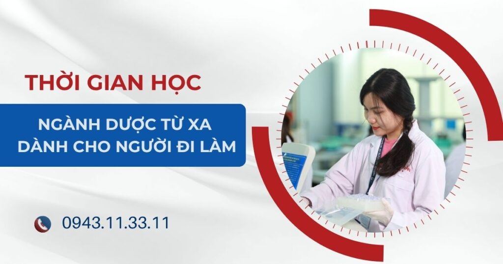 Thời gian học ngành Dược Từ xa dành cho người đi làm
