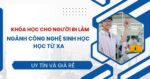 Tuyển sinh Đại học ngành Công nghệ sinh học Từ xa dành cho người bận rộn