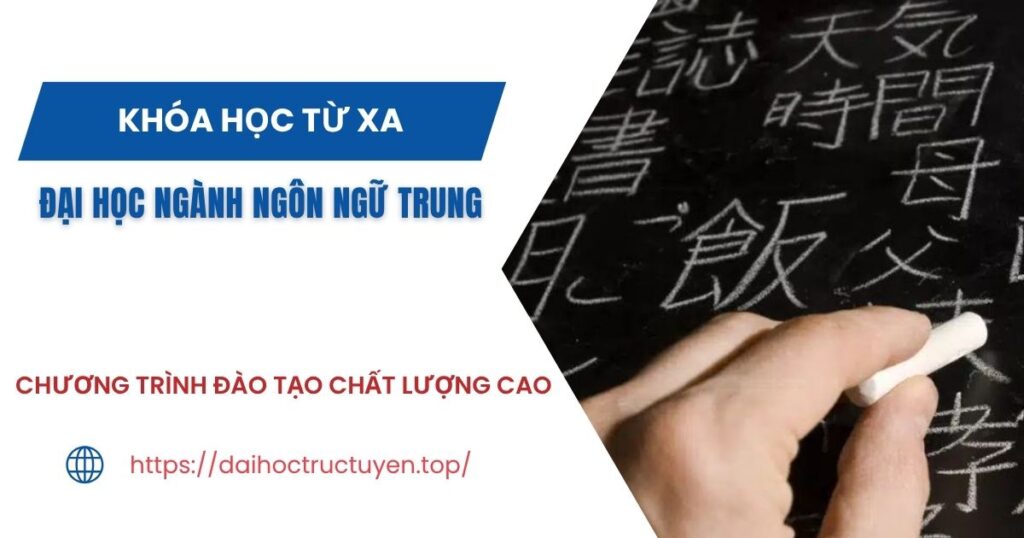 Tuyển sinh Đại học ngành Ngôn ngữ Trung Từ xa dành cho người bận rộn