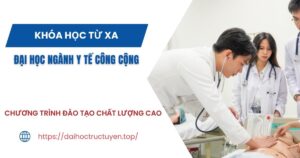 Tuyển sinh Đại học ngành Y tế công cộng Từ xa dành cho người bận rộn